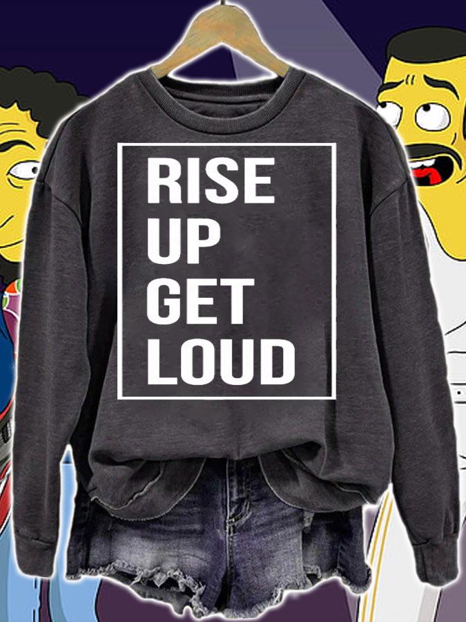 Rise up get loud shirt sweatshirt