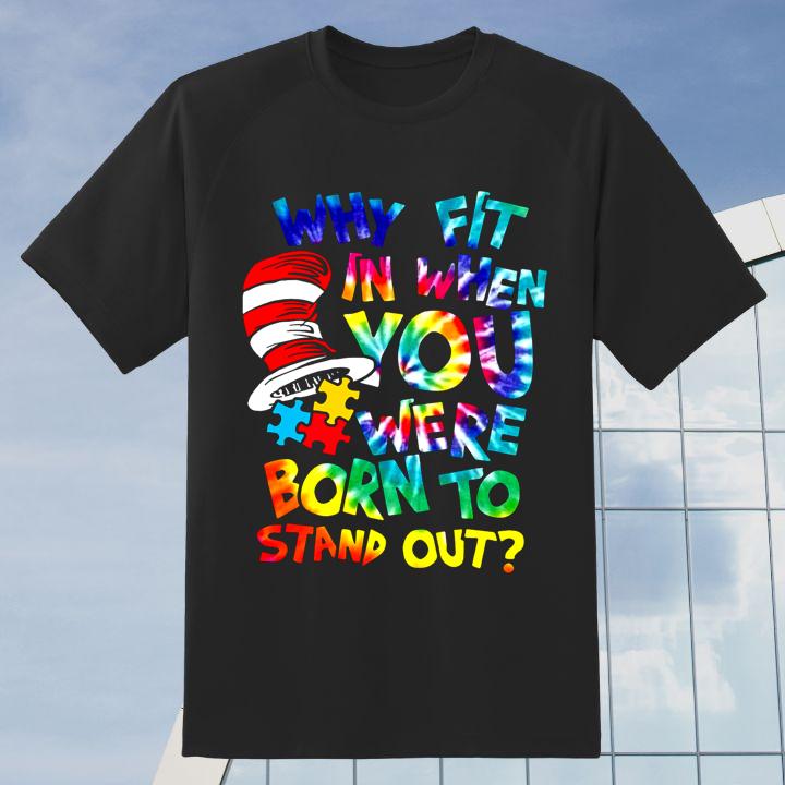 Hippie Dr. Seuss Why Fit In When You Were Born To Stand Out Shirt