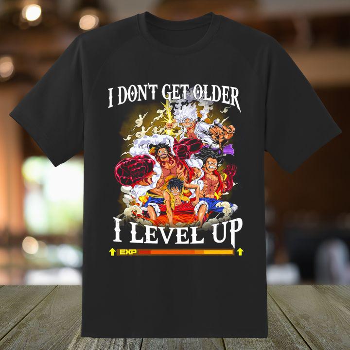 Hot I Don't Get Older I Level Up Exp Luffy Gears One Piece T-Shirt