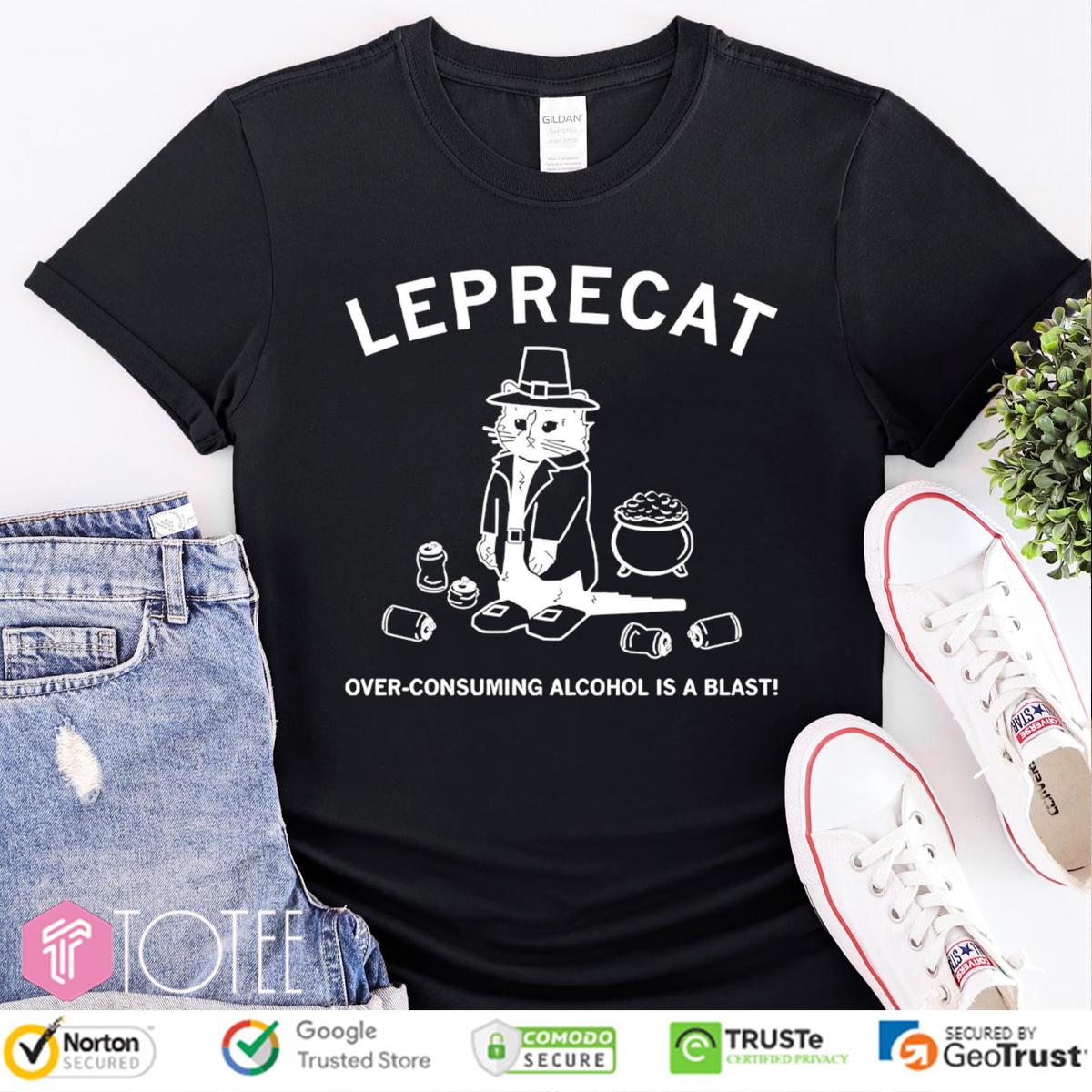 Leprechaun X Cat Leprecat Over-Consuming Alcohol Is A Blast St Patricks Day T-Shirt